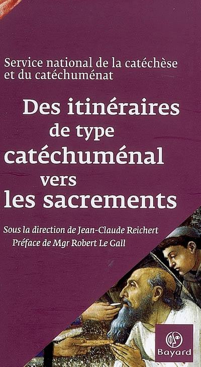 Des itinéraires de type catéchuménal vers les sacrements