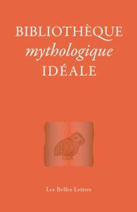 Bibliothèque mythologique idéale