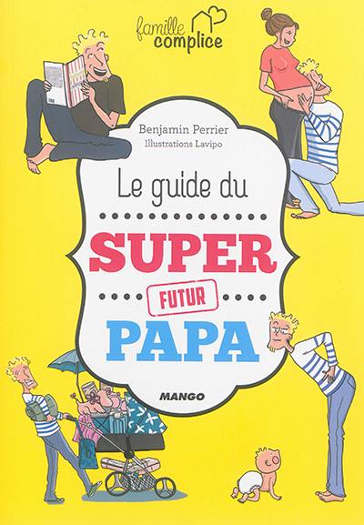 Le guide du super futur papa