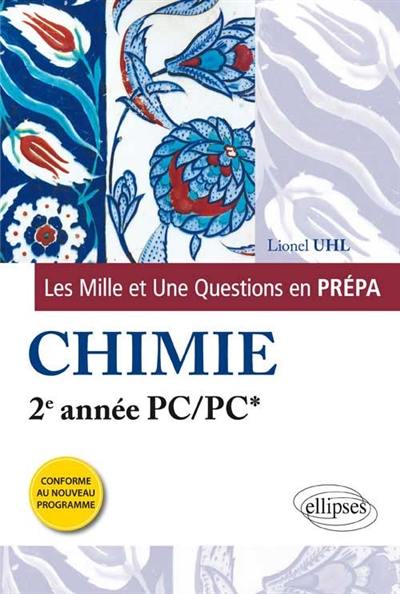 Les mille et une questions en prépa : chimie, 2e année PC-PC* : conforme au nouveau programme