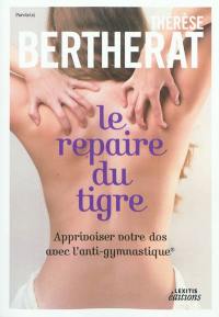 Le repaire du tigre : apprivoiser votre dos avec l'anti-gymnastique