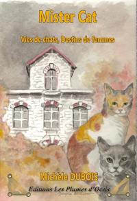 Mister Cat : vies de chats, destins de femmes