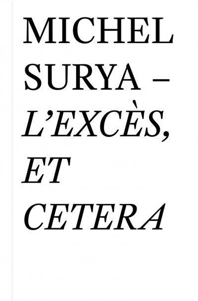 L'excès, et cetera : une ritournelle