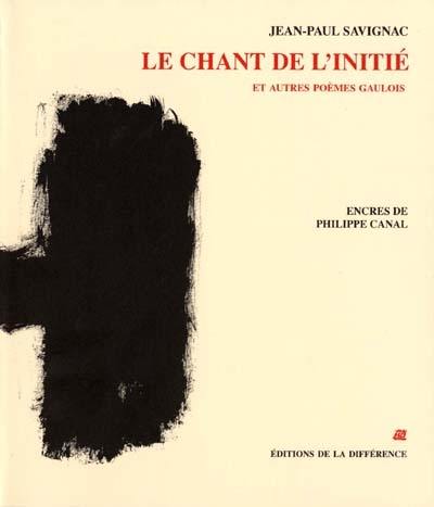 Le chant de l'initié : et autres poèmes gaulois