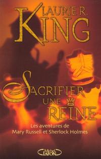 Sacrifier une reine : les aventures de Mary Russell et de Sherlock Holmes