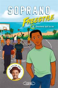 Freestyle. Vol. 3. Deviens qui tu es !