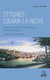 Ottignies-Louvain-la-Neuve : paradoxes, réussites et perspectives d'une ville atypique