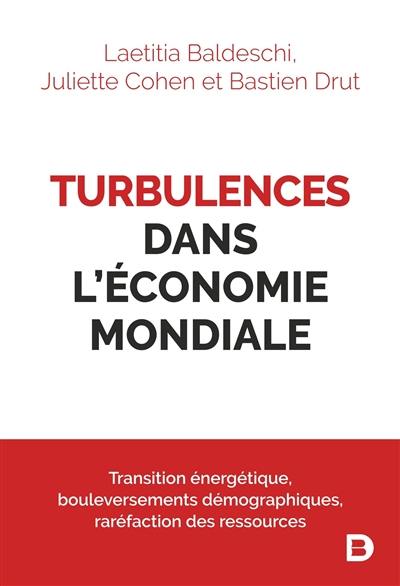 Turbulences dans l'économie mondiale : transition énergétique, bouleversement démographiques, raréfaction des ressources