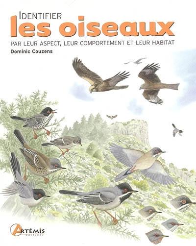 Identifier les oiseaux : par leur aspect, leur comportement et leur habitat