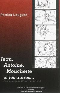 Jean, Antoine, Mouchette et les autres : sur quelques films d'enfance