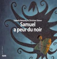 Samuel a peur du noir