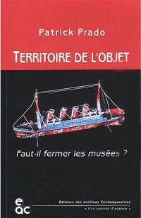 Territoire de l'objet : faut-il fermer les musées ?