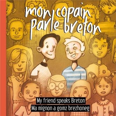 Mon copain parle breton. Ma mignon a gomz brezhoneg. My friend speaks Breton