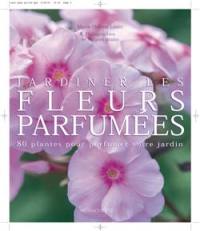 Jardiner les fleurs parfumées