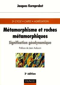 Métamorphisme et roches métamorphiques : signification géodynamique