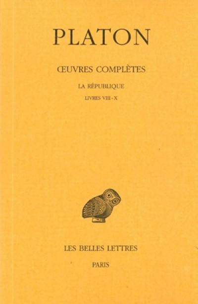 Oeuvres complètes. Vol. 7-2. La République : livres VIII-X