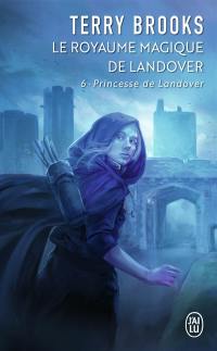 Le royaume magique de Landover. Vol. 6. Princesse de Landover