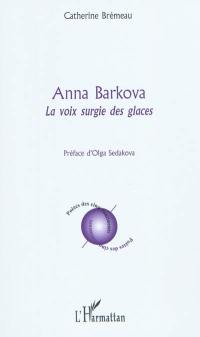 Anna Barkova : la voix surgie des glaces