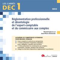 Réglementation professionnelle et déontologie de l'expert-comptable et du commissaire aux comptes, DEC 1, 2023 : acquérir les compétences attendues pour réussir l'épreuve