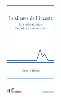 Le silence de l'inceste : la systématisation d'un silence assourdissant