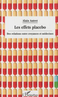 Les effets placebo : des relations entre croyances et médecines