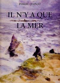 Il n'y a que la mer