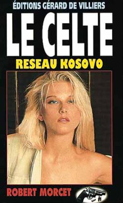 Le Celte. Vol. 5. Réseau Kosovo