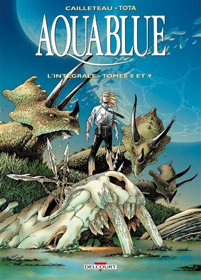 Aquablue : l'intégrale. Vol. 3. Tomes 8 et 9