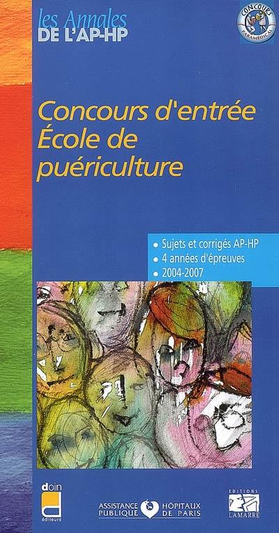 Concours d'entrée, école de puériculture : épreuves de sélection 2004-2007