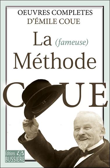 La (fameuse) méthode Coué : oeuvres complètes