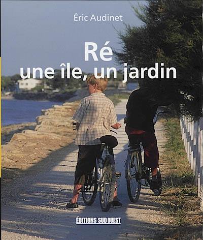 Ré, une île, un jardin