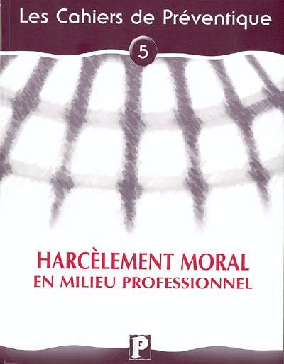 Le harcèlement moral en milieu professionnel