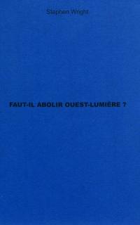 Faut-il abolir Ouest-Lumière ? : trois entretiens avec Yann Toma, artiste, président et citoyen