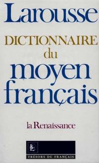 Dictionnaire du moyen français : la Renaissance