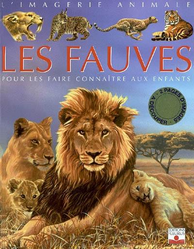 Les fauves : pour les faire connaître aux enfants