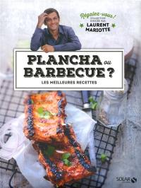 Plancha ou barbecue ? : les meilleures recettes