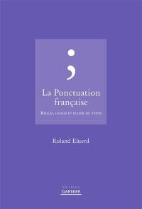 La ponctuation française : règles, usages et plaisir du texte