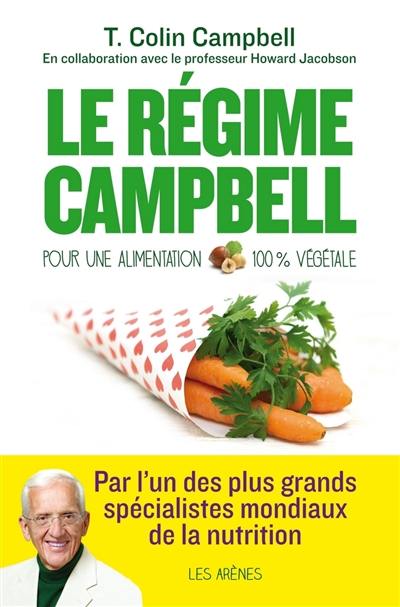 Le régime Campbell : pour une alimentation 100 % végétale