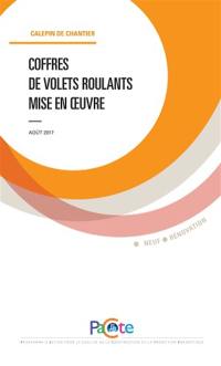 Coffres de volets roulants, mise en oeuvre : août 2017 : neuf, rénovation