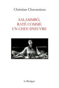 Salammbô, raté comme un chef-d'oeuvre