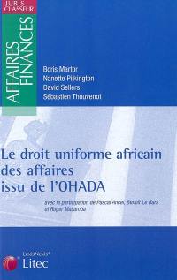 Le droit uniforme africain des affaires issu de l'OHADA