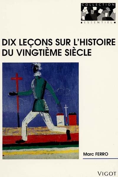 10 leçons d'histoire du XXe siècle