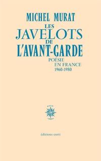 Les javelots de l'avant-garde : poésie en France (1960-1980)