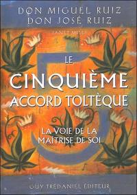 Le cinquième accord toltèque : la voie de la maîtrise de soi