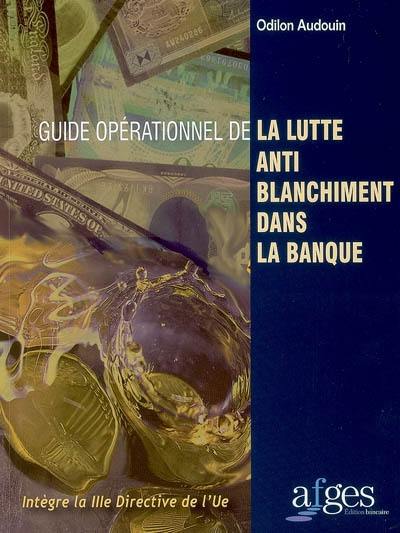 Guide opérationnel de la lutte antiblanchiment dans la banque