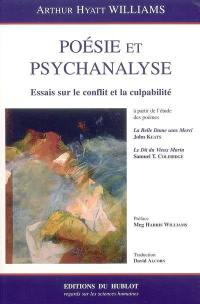 Poésie et psychanalyse : essais sur le conflit et la culpabilité : à partir de l'étude de La belle dame sans merci de John Keats, Le dit du vieux marin de Samuel Taylor Coleridge