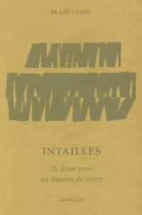 Intailles : Te deum pour un requiem du temps