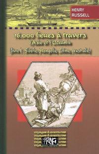 16.000 lieues à travers l'Asie et l'Océanie. Vol. 1. Sibérie, Mongolie, Chine, Australie