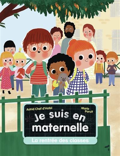 Je suis en maternelle. Vol. 1. La rentrée des classes