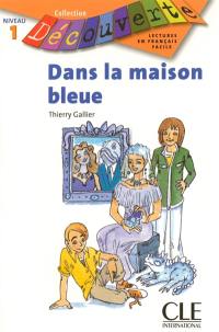 Dans la maison bleue